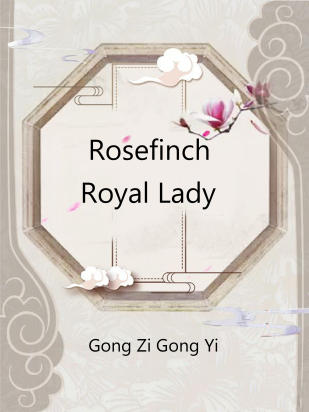 Rosefinch Royal Lady